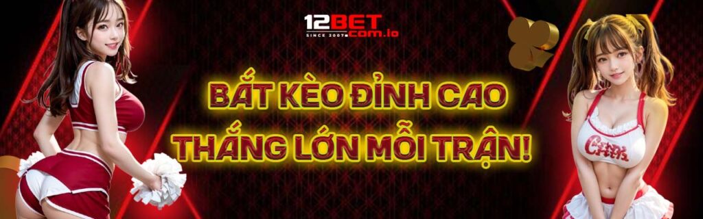 nhà cái 12bet uy tín hàng đầu châu á