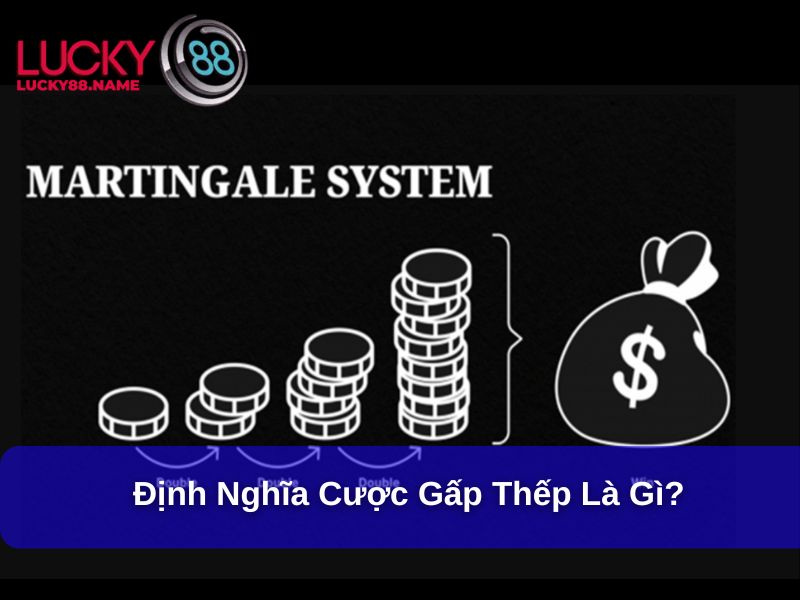 Khái niệm về Cược gấp thếp